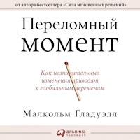 Переломный момент. Как незначительные изменения приводят к глобальным переменам - Малкольм Гладуэлл - Hörbuch