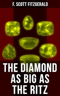 THE DIAMOND AS BIG AS THE RITZ - F.Scott Fitzgerald - E-Book