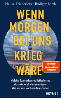 Wenn morgen bei uns Krieg wäre - Hauke Friederichs - E-Book