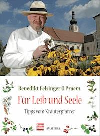 Für Leib und Seele - Benedikt Felsinger - E-Book