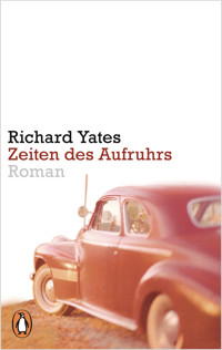 Zeiten des Aufruhrs - Richard Yates - E-Book