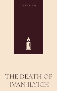 The Death of Ivan Ilyich - Leo Tolstoy - E-Book