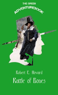 Rattle of Bones - Robert Howard - E-Book