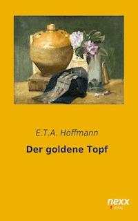 Der goldene Topf - E.T.A. Hoffmann - E-Book