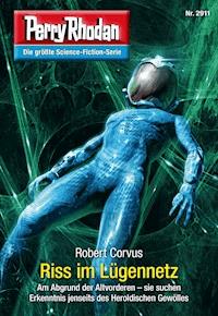 Perry Rhodan 2911: Riss im Lügennetz - Robert Corvus - E-Book + Hörbuch