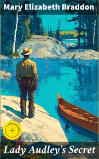 Lady Audley's Secret - Mary Elizabeth Braddon - E-Book