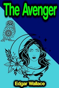 The Avenger - Edgar Wallace - E-Book