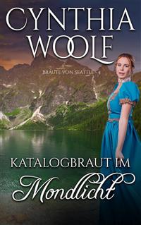 Katalogbraut im Mondlicht - Cynthia Woolf - E-Book
