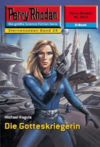 Perry Rhodan 2223: Die Gotteskriegerin - Michael Nagula - E-Book