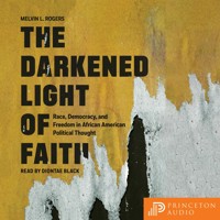 The Darkened Light of Faith - Melvin L. Rogers - Hörbuch