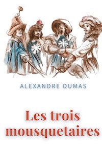 Les trois mousquetaires - Alexandre Dumas - E-Book