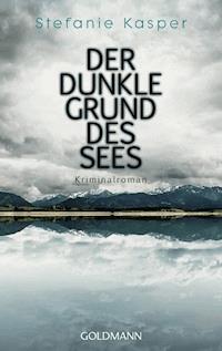 Der dunkle Grund des Sees - Stefanie Kasper - E-Book
