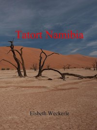 Tatort Namibia - Elsbeth Weckerle - E-Book