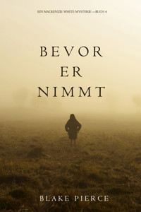 Bevor Er Nimmt (Ein Mackenzie White Krimi—Buch 4) - Blake Pierce - E-Book