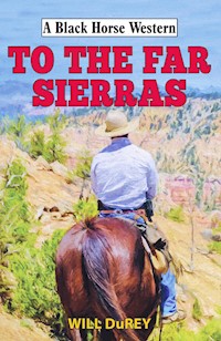 To the Far Sierras - Will DuRey - E-Book