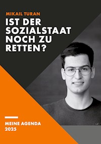 Ist der Sozialstaat noch zu retten? - Mikail Turan - E-Book