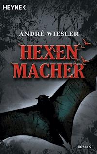 Hexenmacher - André Wiesler - E-Book
