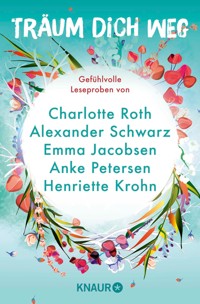 Träum dich weg: Sehnsucht bei Knaur #07 - Charlotte Roth - kostenlos E-Book