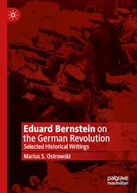 Eduard Bernstein on the German Revolution - Marius S. Ostrowski - E-Book