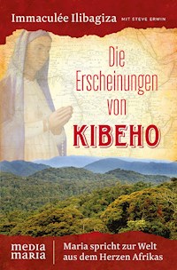 Die Erscheinungen von Kibeho - Immaculée Ilibagiza - E-Book