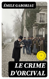 Le crime d'Orcival - Emile Gaboriau - E-Book