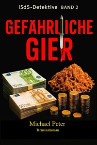 Gefährliche Gier - Michael Peter - E-Book