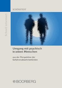 Umgang mit psychisch kranken Menschen aus der Perspektive der Gefahrenabwehrbehörden - Oliver Schönstedt - E-Book