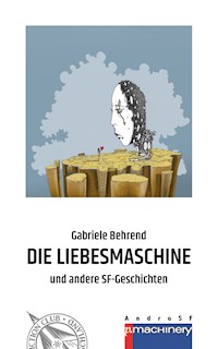 DIE LIEBESMASCHINE - Gabriele Behrend - E-Book
