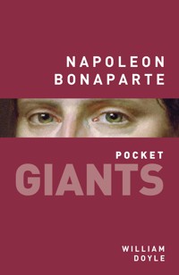 Napoleon Bonaparte: pocket GIANTS - William Doyle - E-Book