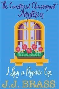 I Spy a Psychic Eye - J.J. Brass - E-Book