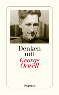 Denken mit George Orwell - George Orwell - E-Book