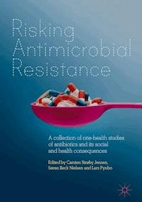 Risking Antimicrobial Resistance - - E-Book