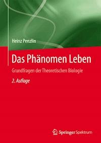 Das Phänomen Leben - Heinz Penzlin - E-Book