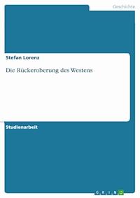 Die Rückeroberung des Westens - Stefan Lorenz - kostenlos E-Book