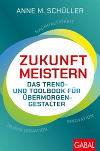 Zukunft meistern - Anne M. Schüller - E-Book
