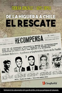 De La Higuera a Chile, el rescate - Adys Cupull - E-Book