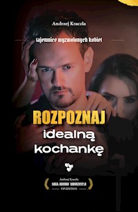Rozpoznaj idealną kochankę - Andrzej Kraczla - E-Book