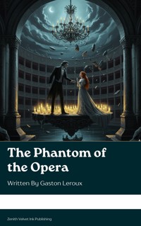 The Phantom of the Opera - Gastón Leroux - E-Book