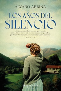 Los años del silencio - Álvaro Arbina - E-Book