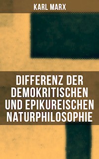 Differenz der demokritischen und epikureischen Naturphilosophie - Karl Marx - E-Book