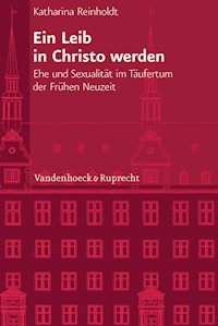 Ein Leib in Christo werden - Katharina Reinholdt - E-Book