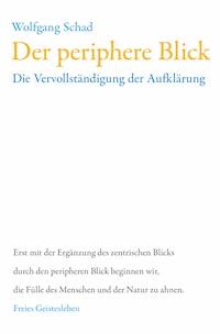 Der periphere Blick - Wolfgang Schad - E-Book