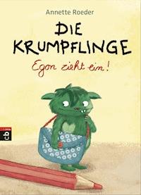 Die Krumpflinge – Egon zieht ein! - Annette Roeder - E-Book