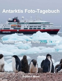 Antarktis Foto-Tagebuch - Suitbert Monz - E-Book