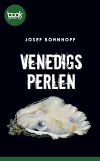 Venedigs Perlen - Josef Bohnhoff - E-Book