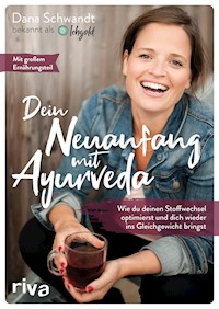Dein Neuanfang mit Ayurveda - Dana Schwandt - E-Book + Hörbuch