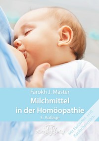 Milchmittel in der Homöopathie - Farokh J. Master - E-Book