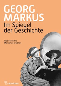 Im Spiegel der Geschichte - Georg Markus - E-Book