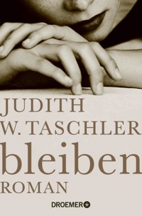 bleiben - Judith W. Taschler - E-Book