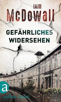 Gefährliches Wiedersehen - Iain McDowall - E-Book